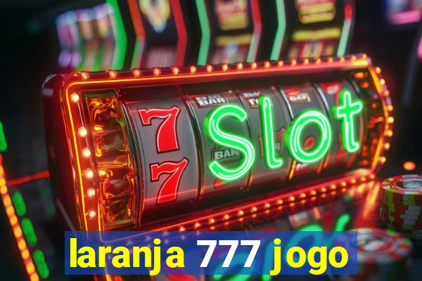 laranja 777 jogo